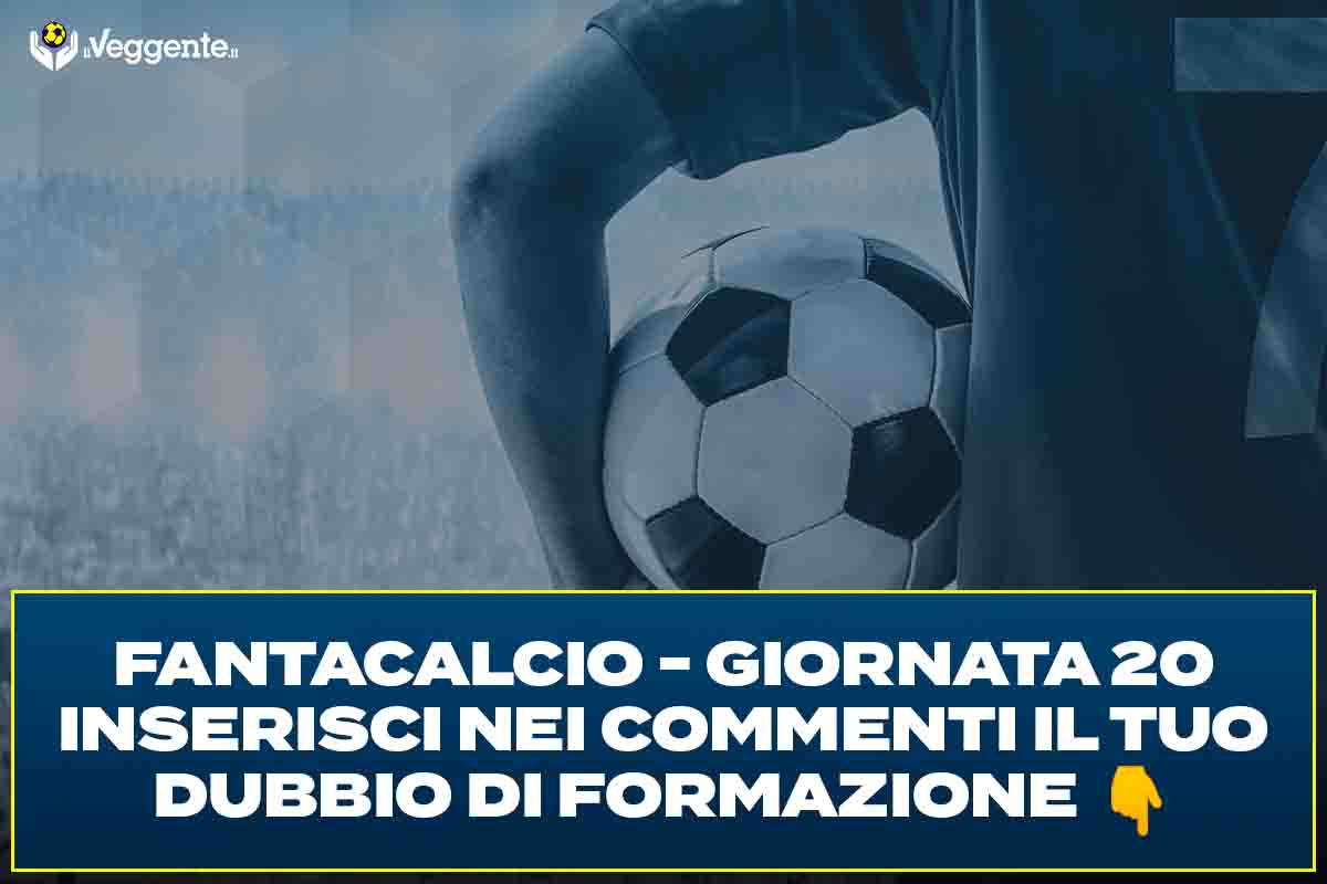 Fantacalcio, dubbio di formazione? La risposta dei bookmaker | Giornata 20